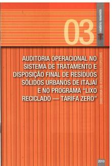 Banner vertical com o título Auditoria operacional no sistema de tratamento e disposição final de resíduos sólidos urbanos de Itajaí e no Programa de Lixo Reciclado - Tarifa Zero em fonte branca, sobre fundo laranja com listras finas. Acima, à direita e sobre uma linha na horizontal, o número 03, em tom laranja claro, e uma faixa na vertical com o texto Relatório resumido, em fonte branca, e a logo do TCE/SC. Abaixo e à direita, o ano 2010, em fonte branca.