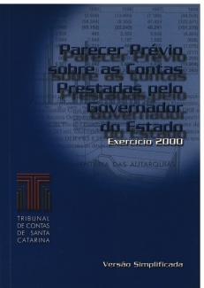 Banner azul-escuro. Ao centro, alinhado à direita e sobre um círculo azul-claro, com marca d’água de números, o título Parecer Prévio sobre as Contas Prestadas pelo Governador do Estado, em fonte azul-escuro; e o texto Exercício 2000, em fonte branca. No canto inferior esquerdo, a logomarca do TCE/SC e, no canto inferior direito, o texto Versão Simplificada, em fonte branca. 