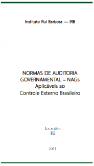 Banner vertical branco. Nas bordas superior e inferior, uma faixa verde. Acima, o texto Instituto Rui Barbosa – IRB. Ao centro, lê-se Normas de Auditoria Governamental – NAGs Aplicáveis ao Controle Externo Brasileiro. Na parte inferior, o texto Tocantins IRB, e o ano, 2011. Todos os textos estão em fonte preta. 