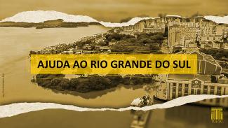 Imagem mostra a cidade de Porto Alegre no período das enchentes com áreas alagadas. A imagem está em tom amarelado. Ao centro, escrito em preto sobre tarja amarela, há a expressão "ajuda ao Rio Grande do Sul". No canto inferior direito está a logo do TCE/SC