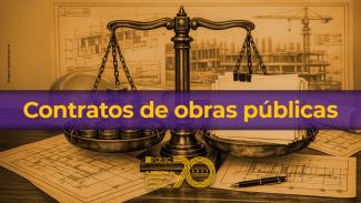 Imagem mostra uma balança ao fundo, remetendo para o equilíbrio. Imagem está em tom envelhecido. No centro, horizontal, de um lado ao outro da imagem, há uma tarja roxa com letras amarelas escrito Contratos de Obras Públicas”. 