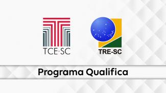 Imagem em fundo branco apresenta o logotipo do TCE/SC à esquerda e do TRE/SC à direita. Na parte inferior, dentro de uma tarja também branca, está escrito “Programa Qualifica”