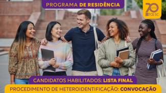Banner horizontal com foto de cinco jovens. Todos sorriem. Sobre a foto, em tarjas roxa e amarela, o texto “Programa de Residência. Candidatos habilitados: lista final. Procedimento de heteroidentificação: convocação”. 