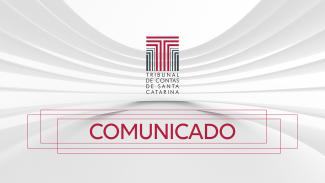 Logo do TCE/SC centralizado, sob fundo branco com faixas redondas cinzas, em marca d’água, criando perspectiva de profundidade. Abaixo da logo, a palavra COMUNICADO inscrita dentro de três retângulos vazados, contornados com linha fina