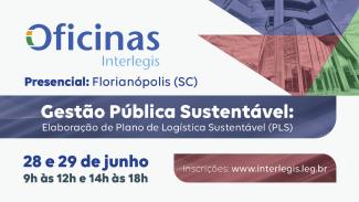 Banner com fundo branco. Há, no canto superior direito, formas geométricas triangulares, nas cores azul, vermelho e verde, com transparência, com foto da sede do TCE/SC. À esquerda, acima, há o título “Oficinas Interlegis” e o texto “Presencial: Florianópolis (SC)”. Abaixo, sobre tarja azul, há o texto “Gestão Pública Sustentável: Elaboração de Plano de Logística Sustentável (PLS)”. Abaixo, há informações sobre data e hora, “28 e 29 de junho” e “9h às 12h e 14h às 18h” e, ao lado, sobre tarja vermelha, há o