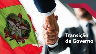 Banner mostra imagem de duas mãos se cumprimentando. Na lateral esquerda, a bandeira de Santa Catarina e na lateral direita inferior, o texto Transição de Governo. 