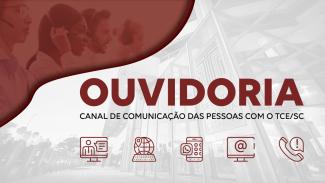 Banner horizontal com fundo branco, com marca d’água da sede do TCE/SC. No canto superior esquerdo, há uma forma geométrica bordô com foto de quatro pessoas falando ao telefone como marca d’água. Sobre a parte branca, o título “Ouvidoria”, em fonte bordô, e o texto “Canal de comunicação das pessoas com o TCE/SC”. Abaixo, há cinco ícones: de um monitor com usuário na tela, de conexão com internet, de celular com o WhatsApp, de um monitor com o símbolo de arroba na tela e de um telefone com ponto de exclamaçã