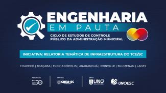 Banner horizontal, com fundo azul escuro. No alto, em letras brancas A palavra Engenharia, na linha inferior, em azul claro está escrito Em Pauta. Abaixo"Ciclo de Estudos de Controle Público da Administração Municipal. No centro sobre uma tarja azul claro, em letras brancas: Iniciativa: Relatoria Temática de Infraestrutura do TCE/SC. Abaixo: Chapecó Joaçaba, Florianópolis, Araranguá, Joinville, Blumenau e Lages. Na parte inferior, as logomarcas da realização do evento, parceria e apoio.