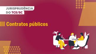 Banner horizontal com fundo em tom vinho. No canto superior esquerdo, há o texto “Jurisprudência do TCE/SC” e, em destaque, o tema “Contratos públicos” em letras amarelas. Elementos gráficos geométricos em tons de amarelo decoram os cantos da imagem. No canto inferior direito, uma ilustração mostra três pessoas reunidas em torno de uma mesa, em um ambiente de trabalho, conversando e analisando documentos. 