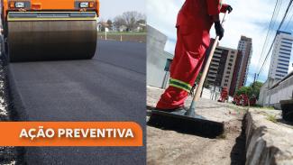 Banner horizontal, com duas fotos ocupando metade do espaço cada uma. No lado esquerdo, imagem de uma máquina de rolo compressor compactando camada asfáltica numa rua. No outro, imagem de um gari com uma vassoura fazendo limpeza no meio fio de uma rua.  No canto inferior esquerdo, uma tarja alaranjada com o título "Ação preventiva" com letras brancas
