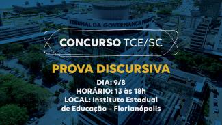 Banner horizontal com foto do prédio do TCE/SC, com filtro azul-escuro. Sobre a imagem, ao centro, em retângulo vazado, o título “Concurso TCE/SC” e o texto “Prova discursiva. Dia: 9/8. Horário: 13 às 18h. Local: Instituto Estadual de Educação - Florianópolis”. 