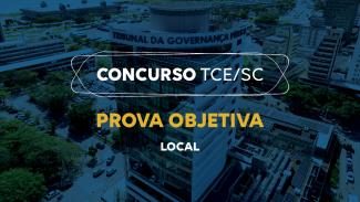 Banner horizontal com foto do prédio do TCE/SC, com filtro azul-escuro. Sobre a imagem, ao centro, em retângulo vazado, o título “Concurso TCE/SC” e o texto “Prova objetiva. Local”. 