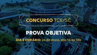 Banner horizontal com foto do prédio do TCE/SC, com filtro azul-escuro. Sobre a imagem, ao centro, em retângulo vazado, o título “Concurso TCE/SC” e o texto “Prova objetiva. Dia e horário: 24 de maio, das 13 às 18h”. 