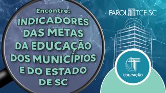 Banner horizontal em fundo azul. À esquerda, há uma lupa. Sobre a lente da lupa, a inscrição “Encontre: indicadores das metas da educação dos municípios e do Estado de SC”. À direita, há o logo do Farol TCE/SC, composto pelo nome e pelo desenho da sede do Tribunal. Abaixo, há um semicírculo azul-claro, sobre o qual está o botão “Educação”, composto pelo nome e pelo ícone da letra T formada por lápis. 