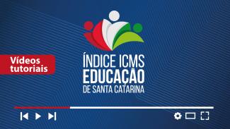 Banner horizontal com fundo azul-escuro. Ao centro, logo do Índice ICMS Educação, composto pela inscrição e pelo desenho de três pessoas nas cores vermelha, branca e verde. Na lateral esquerda, o título “Vídeos tutoriais”, em tarja vermelha. Na borda inferior, barra de reprodução de vídeo. 