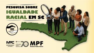 Banner horizontal com ilustração de várias pessoas sobre um mapa de Santa Catarina desenhado no chão. À esquerda, o título “Pesquisa sobre igualdade racial em Santa Catarina”. Na borda inferior, logos do MPC, do TCE/SC e do MPF. 