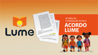 Banner horizontal, na cor laranja em degradê. No lado esquerdo, a logo do Lume. Ao centro, imagens de documento impresso. No lado direito, sobre uma faixa laranja, em letras brancas "Acordo de Cooperação Técnica Acordo Lume. Abaixo, desenho de 4 crianças.