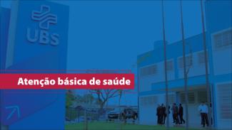 Imagem em tons azulado mostra uma unidade padrão de saúde. No canto inferior esquerdo, escrito em branco sobe tarja vermelha, aparece a expressão "atenção básica de saúde"
