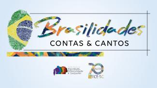 Banner horizontal com fundo azul-claro. Na parte superior, aparece o logo do evento, com a palavra “Brasilidades” em letras coloridas, o subtítulo “Contas & Cantos” e uma digital nas cores da bandeira do Brasil. Abaixo, o texto e os logos do CTEDI e do TCE/SC. 