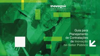 Banner horizontal com foto, com filtro verde, de duas mulheres. Sobre a foto, há elementos gráficos relacionados à tecnologia e à conexão em verde e branco. Na borda superior, logo da rede InovaGovSC. No canto inferior direito, o texto “Guia para Planejamento de Contratações de Inovação no Setor Público”. 