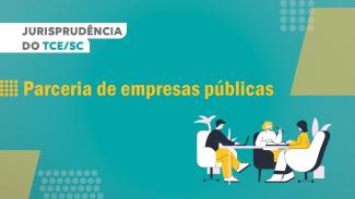 Imagem mostra banner com fundo verde. Nela, há a indicação de Jurisprudência e a expressão "Parceria de Empresas Públicas"