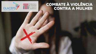 TCE/SC integrará auditoria internacional para levantamento sobre mulheres em situação de violência