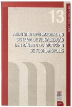 Banner vertical com o título Auditoria operacional no Sistema de Fiscalização de Trânsito do Município de Florianópolis em fonte branca, sobre fundo bege. Acima, o número 13 em bege claro. No topo e nas laterais, faixas na cor vermelha — na da direita, o texto Relatório resumido. Abaixo, e à direita, a logo do TCE/SC e o ano 2014, em fonte branca. À esquerda, três faixas nas cores bege escuro.